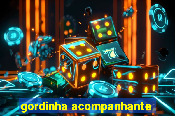 gordinha acompanhante